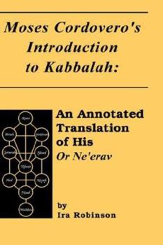 Hardcover Moses Cordovero's Introduction to Kabbalah: An Annotated Translation of His or Ne'erav Book
