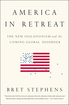 Paperback America in Retreat: The New Isolationism and the Coming Global Disorder Book