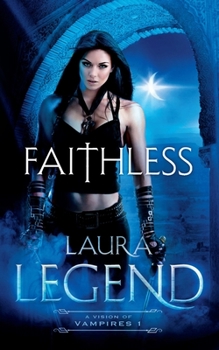 Faithless : A Vision of Vampires 1 - Book #1 of the A Vision of Vampires