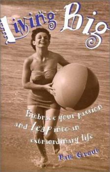 Hardcover Living Big: Embrace Your Passion and Leap Into an Extraordinary Life Book