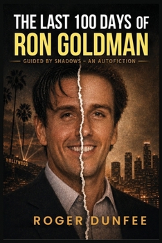 Paperback The Last 100 Days of Ron Goldman Book