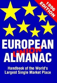 Paperback European Union Almanac: Handbook on the World's Largest Single Marketplace Book