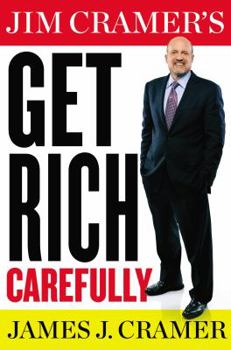 Hardcover Jim Cramer's Get Rich Carefully Book