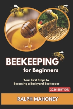 Paperback Beekeeping for Beginners: Your First Step to Becoming a Backyard Beekeeper Book