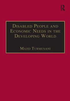 Hardcover Disabled People and Economic Needs in the Developing World: A Political Perspective from Jordan Book