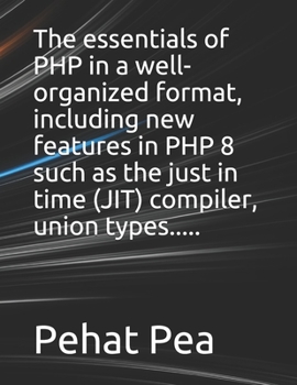 Paperback The essentials of PHP in a well-organized format, including new features in PHP 8 such as the just in time (JIT) compiler, union types..... Book
