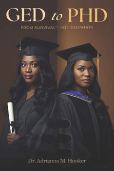 Paperback GED to PhD: From Survival to Self-Definition - A Memoir Book
