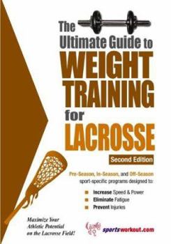 Paperback The Ultimate Guide to Weight Training for Lacrosse Book