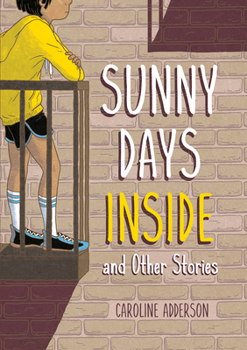 Hardcover Sunny Days Inside: And Other Stories Book