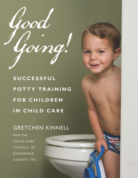 Paperback Good Going!: Successful Potty Training for Children in Child Care Book