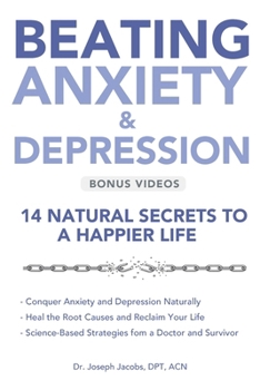 Paperback Beating Anxiety & Depression: 14 Natural Secrets to a Happier Life Book