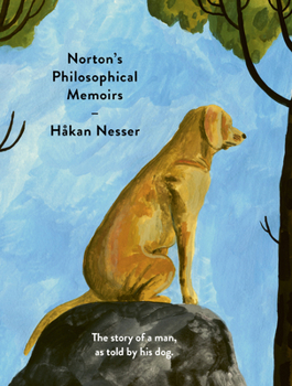 Hardcover Norton's Philosophical Memoirs: The Story of a Man as Told by His Dog Book