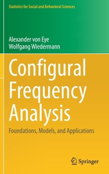 Hardcover Configural Frequency Analysis: Foundations, Models, and Applications Book