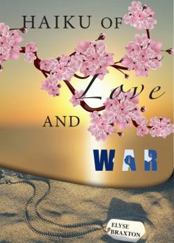 Hardcover Haiku of Love and War: OIF Perspectives From a Woman's Heart Book