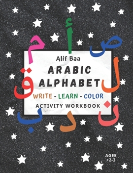 Paperback Alif Baa Arabic Alphabet Write Learn and Color Activity Workbook: Learn How to Write the Arabic Letters From Alif to Ya - Read and Trace For Kids Ages [Western Frisian] Book
