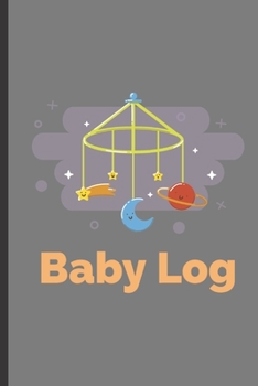 Baby Log: Baby Log, Track Baby's Feeding, Sleep, And Diaper Changes