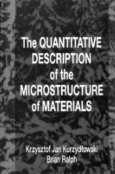 Hardcover The Quantitative Description of the Microstructure of Materials Book