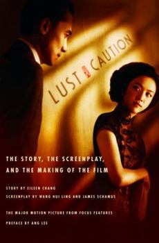 Hardcover Lust, Caution: The Story, the Screenplay, and the Making of the Film Book