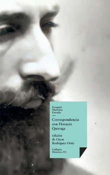 Correspondencia con Horacio Quiroga (Historia) (Spanish Edition)