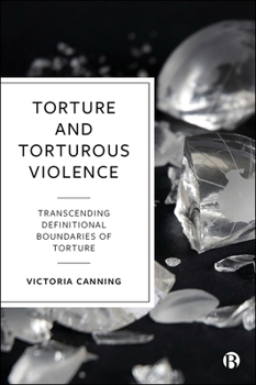 Paperback Torture and Torturous Violence: Transcending Definitions of Torture Book