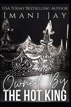 Paperback Owned By The Hot King: A Short Steamy Curvy Girl Instalove Billionaire Royal Romance Book