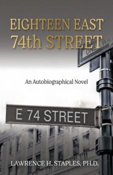Paperback Eighteen East 74th Street: An Autobiographical Novel Book