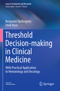 Paperback Threshold Decision-Making in Clinical Medicine: With Practical Application to Hematology and Oncology Book