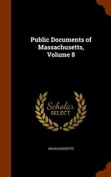 Hardcover Public Documents of Massachusetts, Volume 8 Book