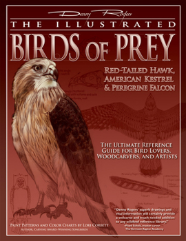 The Illustrated Birds of Prey: Red-Tailed Hawk, American Kestrel & Peregrine Falcon: The Ultimate Reference Guide for Bird Lovers, Artists, and Woodcarvers