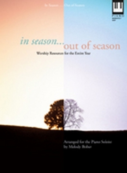 In Season...Out of Season: Worship Resources for the Entire Year
