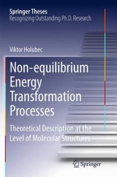 Paperback Non-Equilibrium Energy Transformation Processes: Theoretical Description at the Level of Molecular Structures Book
