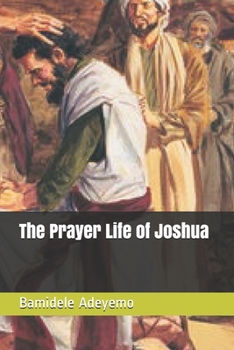 Paperback The Prayer Life of Joshua Book