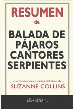 Paperback Resumen de Balada de p?jaros cantores y serpientes: de Suzanne Collins: Conversaciones Escritas [Spanish] Book