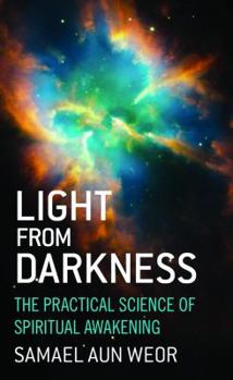 Paperback Light from Darkness: The Practical Science of Spiritual Awakening Book