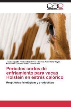 Paperback Periodos cortos de enfriamiento para vacas Holstein en estrés calórico [Spanish] Book