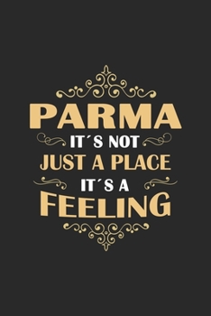 Paperback Parma Its not just a place its a feeling: Italy - notebook - 120 pages - dot grid Book