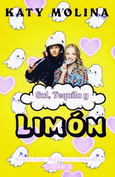 Sal, Tequila y Limón: serie las mujeres González (libro 2) - Book #2 of the Las mujeres González