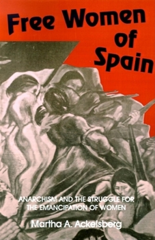 Paperback Free Women of Spain: Anarchism and the Struggle for the Emancipation of Women Book