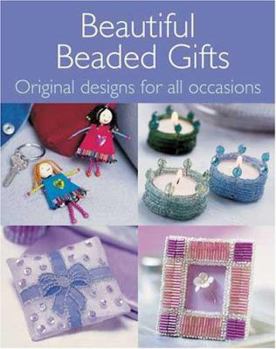 Paperback Beautiful Beaded Gifts: Original Designs for All Occasions Book