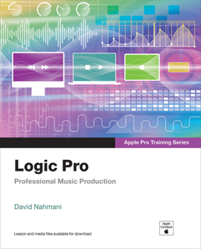 Paperback Logic Pro - Apple Pro Training Series: Professional Music Production Book
