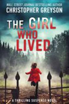 Paperback The Girl Who Lived: A Thrilling Suspense Novel Book