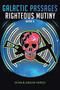 Paperback Galactic Passages: Righteous Mutiny Book