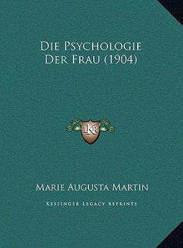 Hardcover Die Psychologie Der Frau (1904) [German] Book