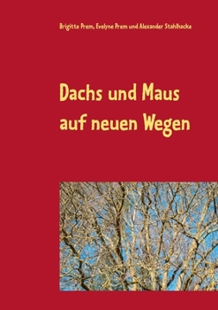 Paperback Dachs und Maus auf neuen Wegen: Vom Kindergarten in die Schule [German] Book