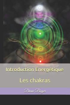 Paperback Introduction Énergétique: Les chakras [French] Book