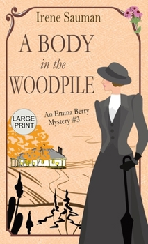 A Body in the Woodpile: An historical cozy mystery (Emma Berry Mysteries)