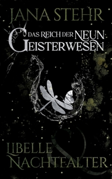 Das Reich der neun Geisterwesen: Libelle und Nachtfalter (German Edition)