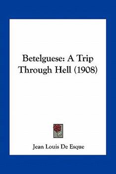 Paperback Betelguese: A Trip Through Hell (1908) Book