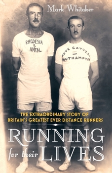 Paperback Running For Their Lives: The Extraordinary Story of Britain's Greatest Ever Distance Runners Book