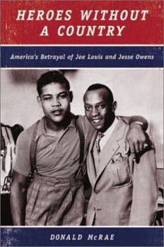 Hardcover Heroes Without a Country: America's Betrayal of Joe Louis and Jesse Owens Book